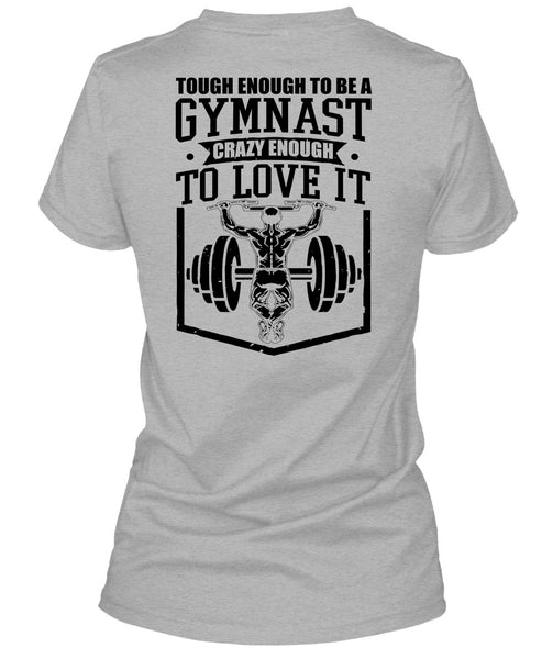 Tough Enough To Be A Gymnast T Shirt, I Love Gym T Shirt
