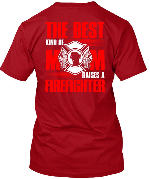 The Best Kind Of Mom T Shirt, Raises A Firefighter T Shirt