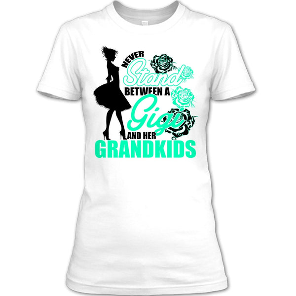 Never Stand T Shirt, Coolest Gigi T Shirt