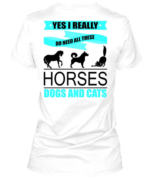 I Really Do Need All These Horses T Shirt, I Love Horses T Shirt