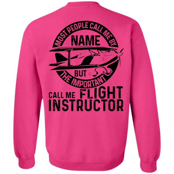 Being A Flight Instructor T Shirt, Important Call Me Flight Instructor Sweatshirt