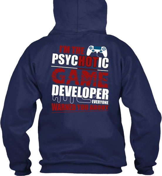 I'm The Psychotic Game T Shirt, Being A Gamer T Shirt