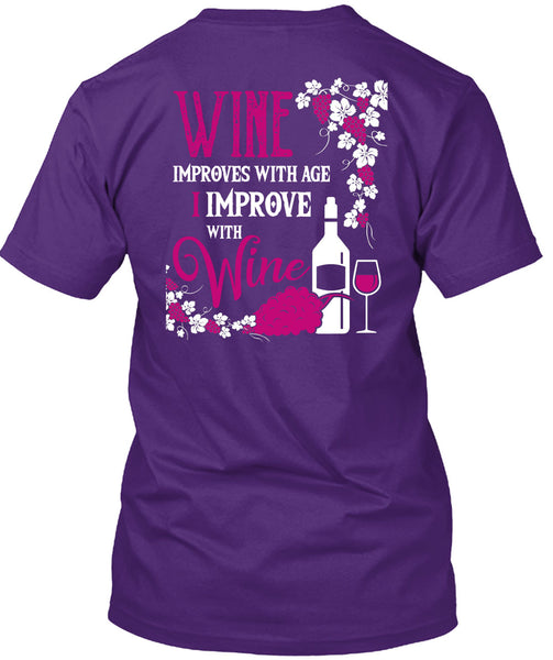 Wine Improves With Age T Shirt, I Improve With Wine T Shirt