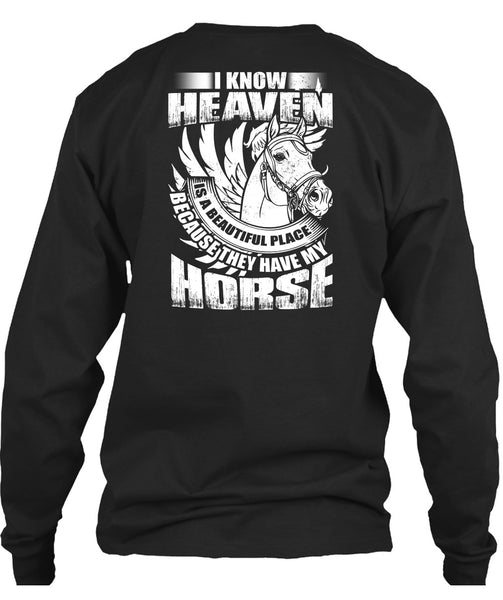 I Know Heaven T Shirt, They Have My Horse T Shirt