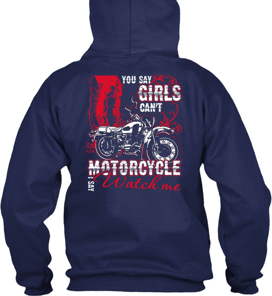 You Say Girls Can't Motorcycle T Shirt, I Say Watch Me T Shirt