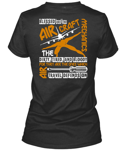 Blessed Are The Aircraft Mechanics T Shirt, Dirty Tired And Bloody T Shirt