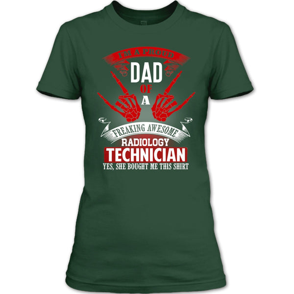I'm A Proud Dad T Shirt, Freaking Awesome Radiology Technician T Shirt