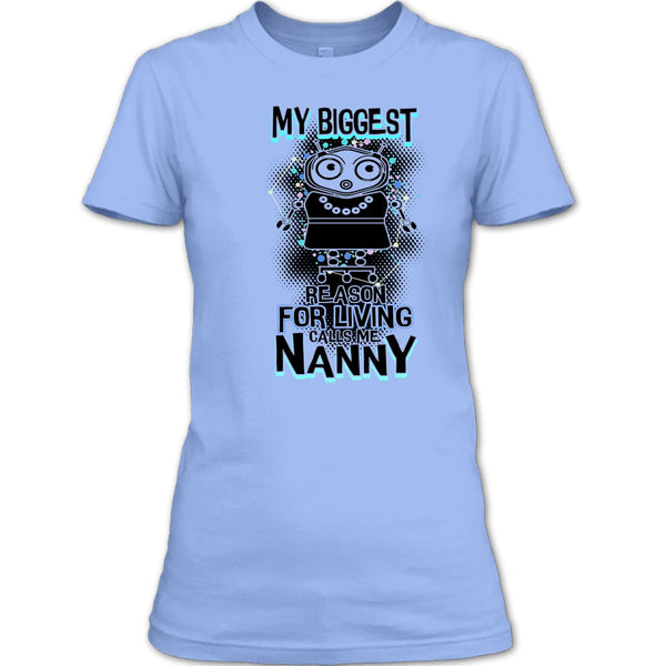 My Biggest Reason For Living T Shirt, Coolest Nanny Ever T Shirt