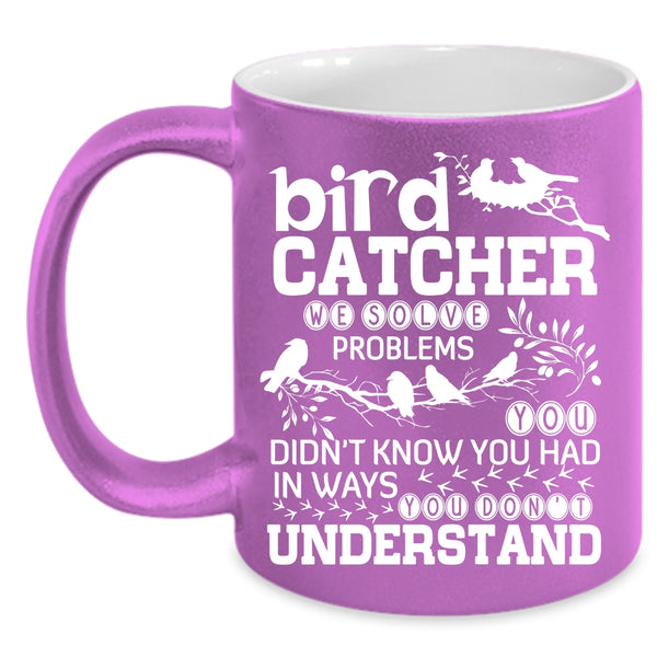Bird Catcher Coffee Mug, Lovely Bird Catcher Coffee Cup