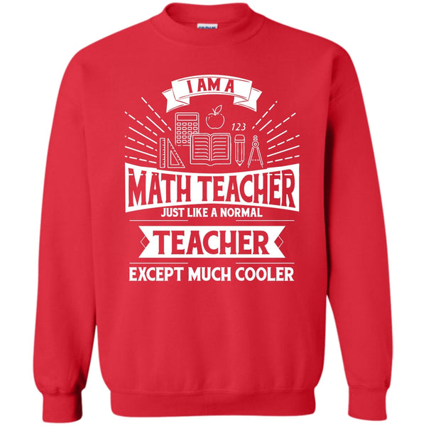 Just Like A Normal Teacher Except Much Cooler T Shirt, Funny Summer Vacation Sweatshirt