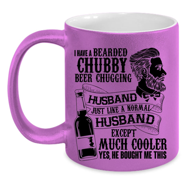 Cute Wife Coffee Mug, Bearded Chubby Beer Chugging Husband Accent Mug