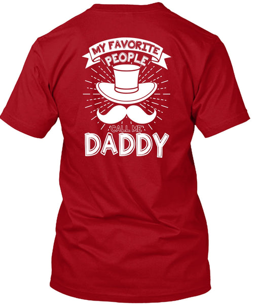 My Favorire People Call Me Daddy T Shirt, Being A Papa T Shirt