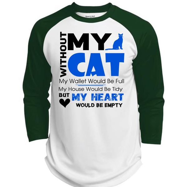 Without My Cat My Wallet Would Be Full T Shirt, My Heart Would Be Empty T Shirt  (Polyester Game Baseball Jersey)