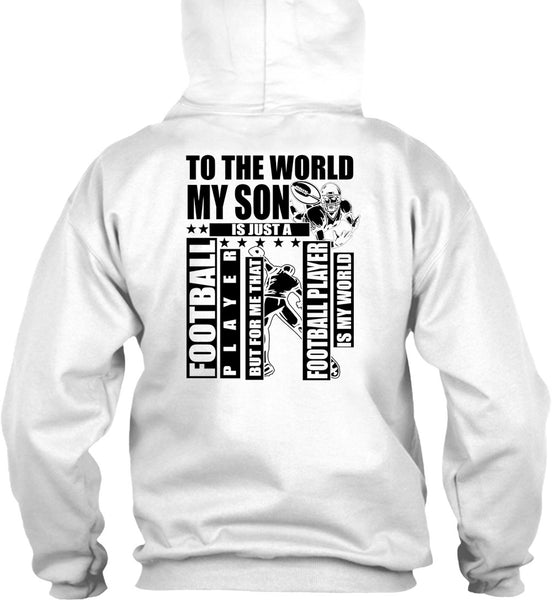 To The World My Son T Shirt, I Love Football T Shirt
