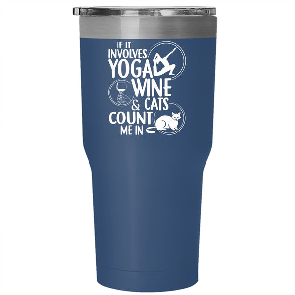 It Involves Yoga Wine And Cats Tumbler 30 oz Stainless Steel, Cool Wine Drinker Travel Mug