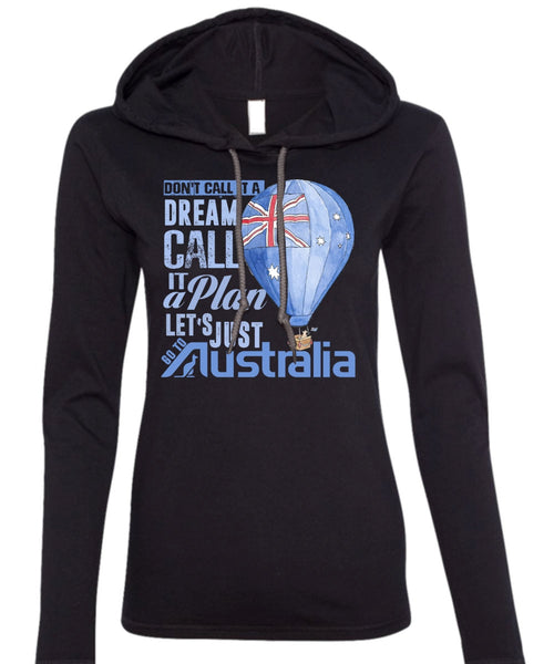Let's Just Go To Australia T Shirt, It A Plan T Shirt (Anvil Ladies Ringspun Hooded)