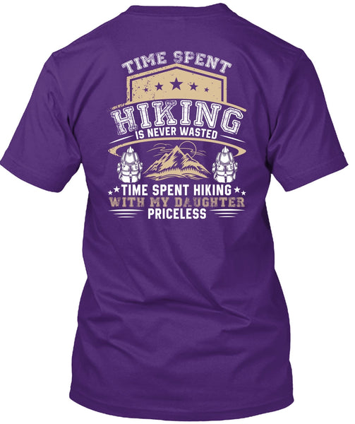Time Spent Hiking Is Never Wasted T Shirt, Being A Hiker T Shirt