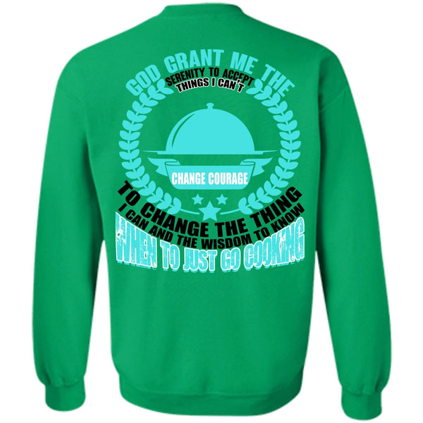 I Love Cooking T Shirt, To Just Go Cooking Sweatshirt