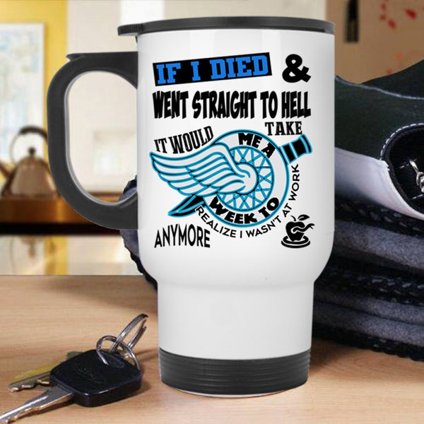 Funny Travel Mug, It Wouls Take Me A Week To Realize Mug