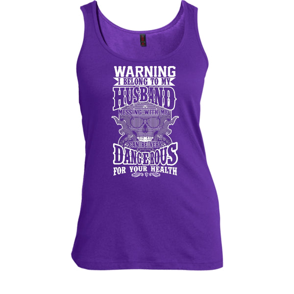 Warning I Belong To My Husband T Shirt, Mesing With Me Very dangerous T Shirt, Cool T Shirt
