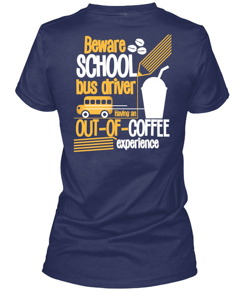 Beware School Bus Driver T Shirt, Being A Bus Driver T Shirt