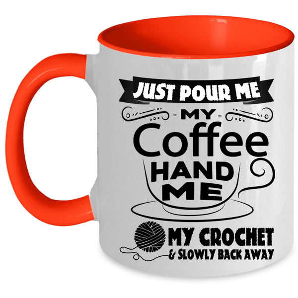 My Crochet And Slowly Back Away Coffee Mug, My Coffee Accent Mug