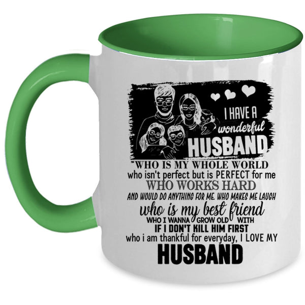 I Love My Husband Coffee Mug, I Have A Wonderful Husband Accent Mug