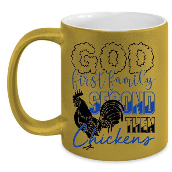 Cool Chickens Coffee Mug, God First Family Second The Chickens Accent Mug