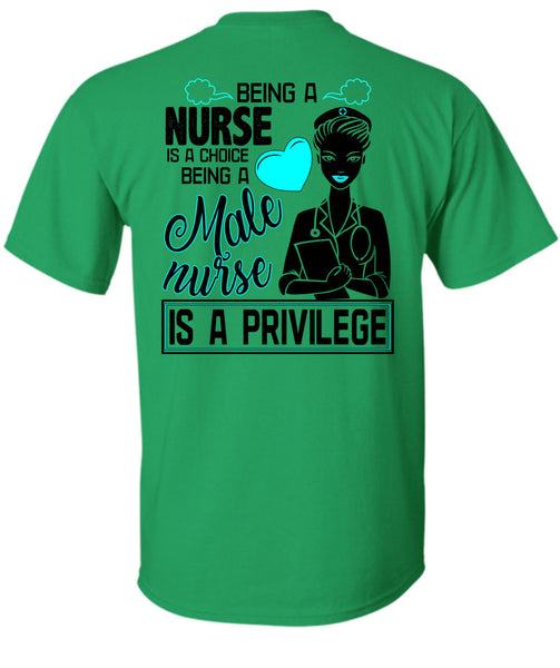Being A Nurse Is A Choice T Shirt, Being A Nurse T Shirt