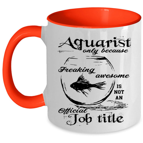 Not An Official Job Title Coffee Mug, Aquarist Accent Mug