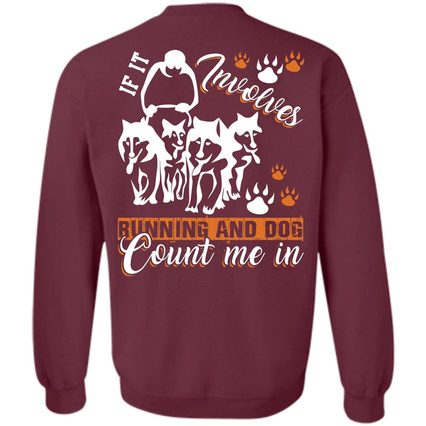 Dog Count Me In T Shirt, I Love Running Sweatshirt