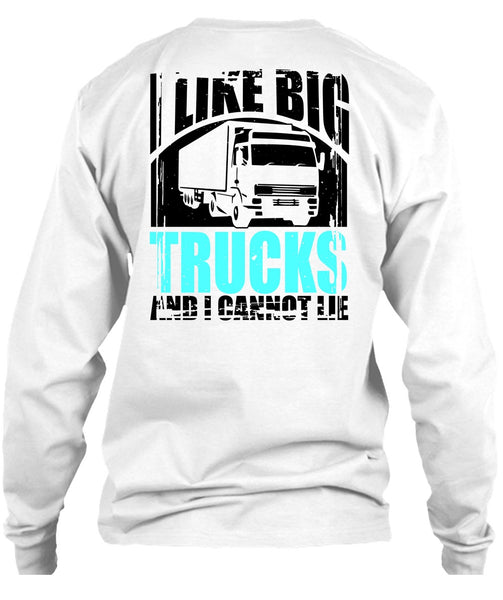 Like Big Trucks T Shirt, I Love Trucking T Shirt
