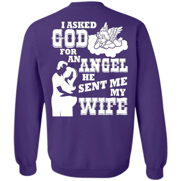 I Asked God For An Angel T Shirt, I Love My Wife Sweatshirt