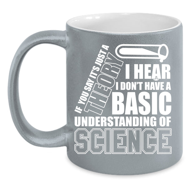 Basic Understanding Of Science Coffee Mug, Cool Science Coffee Cup