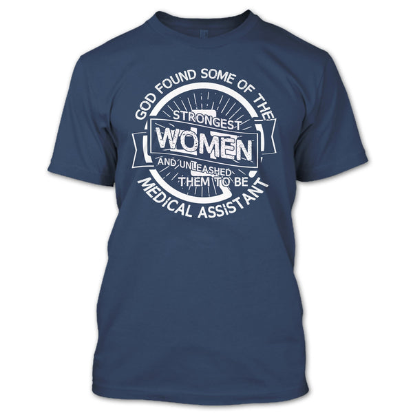Strongest Women T Shirt, To Be Medical Assistant T Shirt