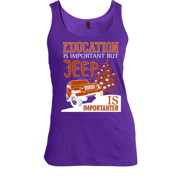 Education Is Important T Shirt, But Jeep Is Importanter T Shirt, Cool T Shirt