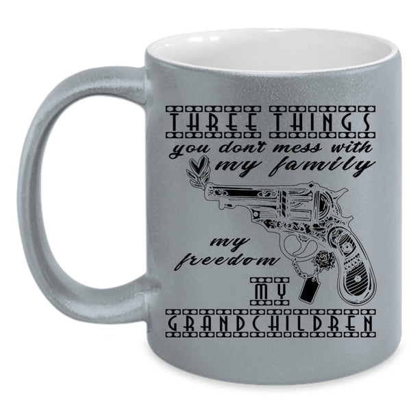 My Grandchildren Coffee Mug, Three Things You Don't Mess With Accent Mug