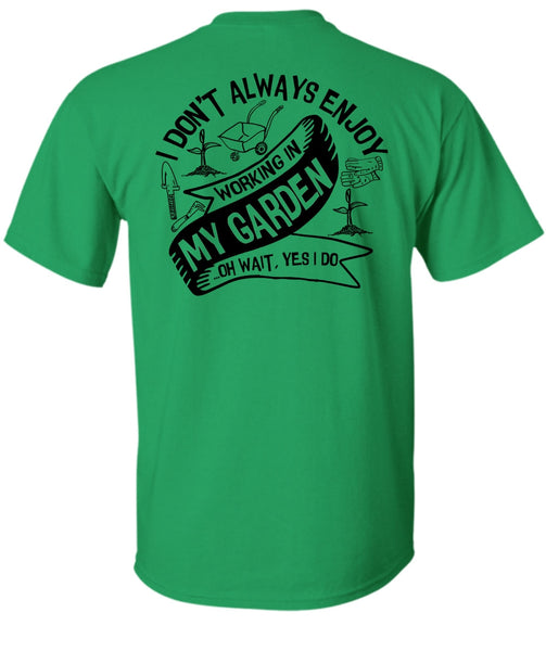 Working In My Garden T Shirt, I Love Gardening T Shirt