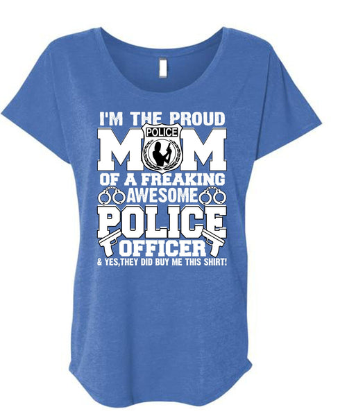 I'm The Proud Police Mom T Shirt, I Love Police T Shirt, Cool Shirt (Ladies' Triblend Dolman Sleeve)