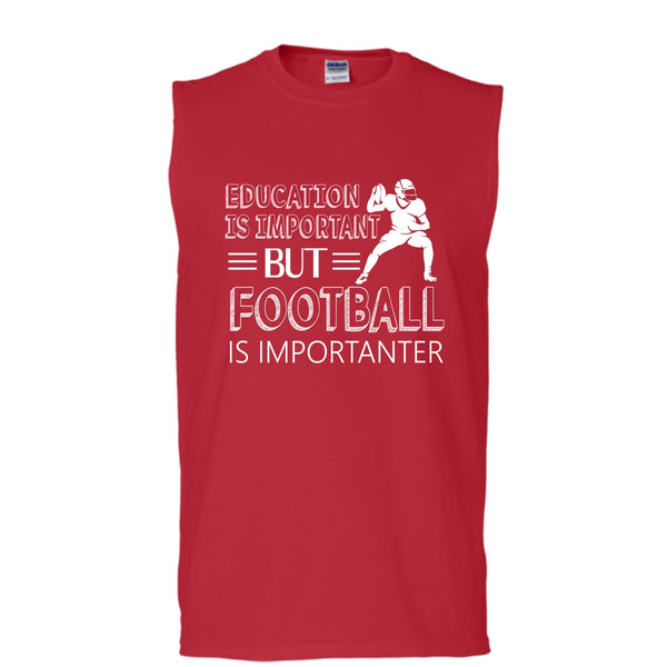 Education Is Important Shirt, Butt Football Is Importanter Shirt (Men's Cotton Sleeveless)