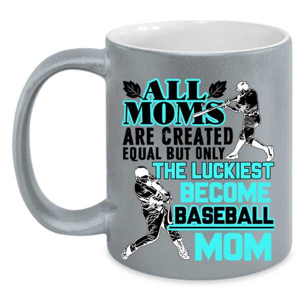 Cool Sport Coffee Mug, The Luckiest Mom Become Baseball Mom Accent Mug