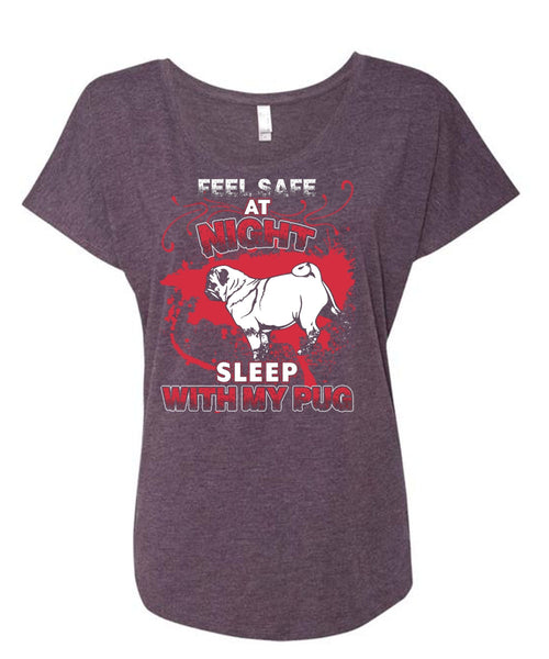 Sleep With My Pug T Shirt, Feel Safe At Night T Shirt, Cool Shirt (Ladies' Triblend Dolman Sleeve)