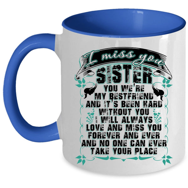 I Will Always Love And Miss You Coffee Mug, I Miss You Sister Accent Mug
