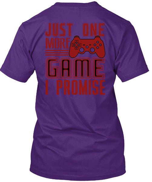 Just One More Game T Shirt, Being A Gamer T Shirt