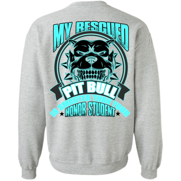 I Love Pit Bull T Shirt, My Rescued Pit Bull Is Smarter Sweatshirt