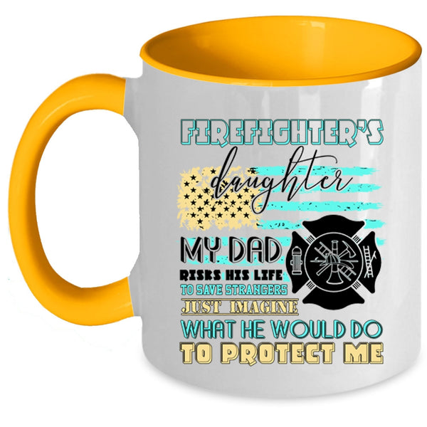 My Dad Protect Me Coffee Mug, Firefighter's Daughter Accent Mug