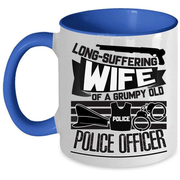 Cool Gift For Grandma Coffee Mug, Wife Of A Grumpy Old Police Officer Accent Mug