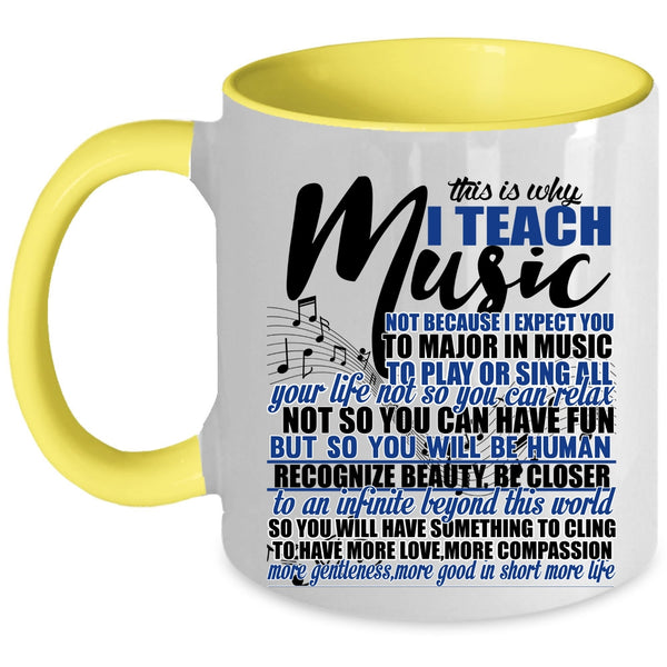 Funny Music Teacher Coffee Mug, This Is Why I Teach Music Accent Mug