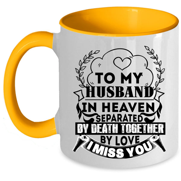I Miss You Coffee Mug, To My Husband In Heaven Accent Mug
