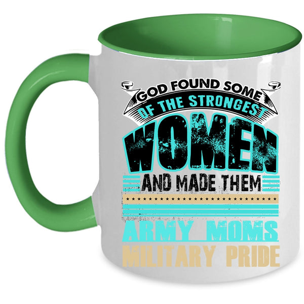 Army Moms Military Pride Coffee Mug, The Strongest Women Accent Mug